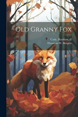 La Vieja Abuela Zorra (Burgess Thornton W. (Thornton Waldo)) - Old Granny Fox (Burgess Thornton W. (Thornton Waldo))