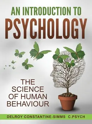 Introducción a la Psicología: La ciencia del comportamiento humano - An Introduction To Psychology: The Science of Human Behaviour