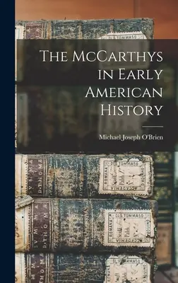 Los McCarthy en la historia americana temprana - The McCarthys in Early American History