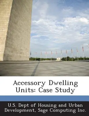 Unidades de vivienda accesorias: Estudio de caso - Accessory Dwelling Units: Case Study