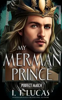 La pareja perfecta: Mi príncipe sireno - Perfect Match: My Merman Prince