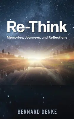 Repensar: Recuerdos, viajes y reflexiones - Re-Think: Memories, Journeys, and Reflections