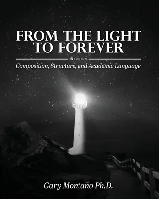De la Luz a Siempre: Composición, estructura y lenguaje académico - From the Light to Forever: Composition, Structure, and Academic Language