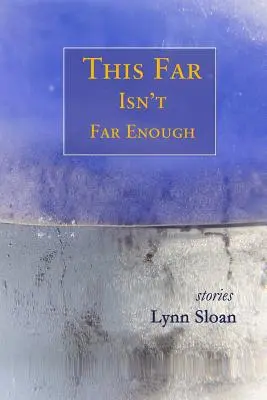 Hasta aquí no es suficiente: Historias - This Far Isn't Far Enough: Stories