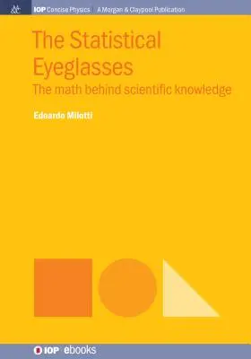 Las Gafas Estadísticas: Las matemáticas detrás del conocimiento científico - The Statistical Eyeglasses: The Math Behind Scientific Knowledge
