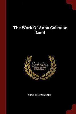 La obra de Anna Coleman Ladd - The Work Of Anna Coleman Ladd