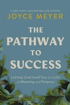 El camino al éxito: Deja que Dios te guíe a una vida con significado y propósito - The Pathway to Success: Letting God Lead You to a Life of Meaning and Purpose