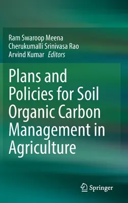 Planes y políticas para la gestión del carbono orgánico del suelo en la agricultura - Plans and Policies for Soil Organic Carbon Management in Agriculture