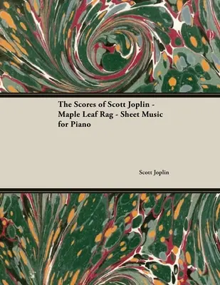 Las Partituras de Scott Joplin - Maple Leaf Rag - Partituras para Piano - The Scores of Scott Joplin - Maple Leaf Rag - Sheet Music for Piano