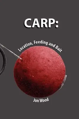 Carpas Ubicación, alimentación y cebos - Carp: Location, Feeding & Bait