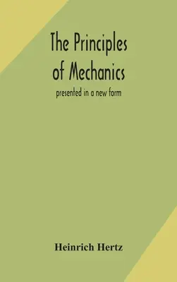 Los principios de la mecánica: presentados en una nueva forma - The principles of mechanics: presented in a new form