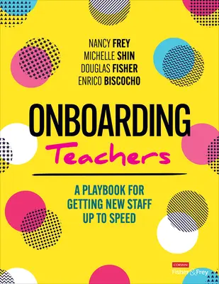 Onboarding Teachers: Un manual para poner al día al nuevo personal - Onboarding Teachers: A Playbook for Getting New Staff Up to Speed