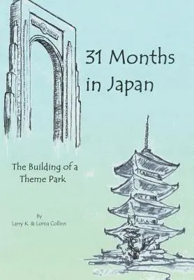 31 meses en Japón: La construcción de un parque temático - 31 Months in Japan: The Building of a Theme Park