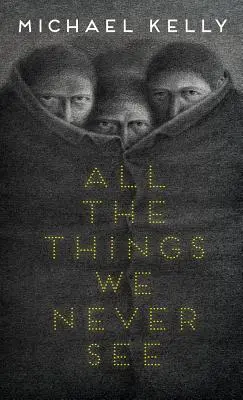 Todas las cosas que nunca vemos - All the Things We Never See