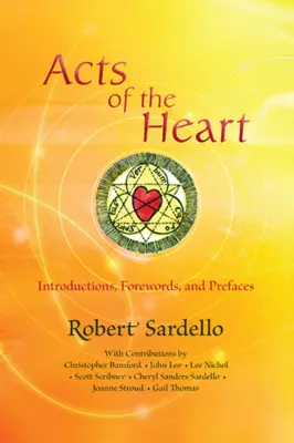 Actos del corazón: Introducciones, prólogos y prefacios para la construcción de la cultura y la investigación del alma - Acts of the Heart: Culture-Building, Soul-Researching Introductions, Forewords, and Prefaces