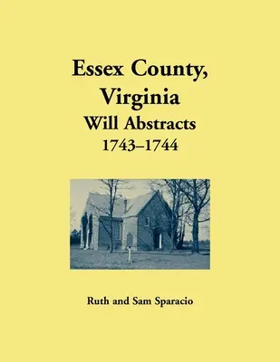 Resúmenes de Testamentos del Condado de Essex, Virginia, 1743-1744 - Essex County, Virginia Will Abstrects, 1743-1744