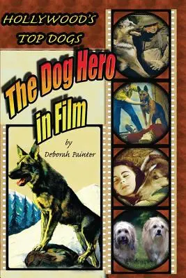 Hollywood's Top Dogs: El héroe canino en el cine - Hollywood's Top Dogs: The Dog Hero in Film