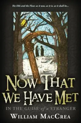 Ahora que nos conocemos: Bajo la apariencia de un extraño - Now That We Have Met: In The Guise Of A Stranger