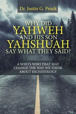 ¿Por qué dijeron Yahvé y su Hijo Yahshúa lo que dijeron? ¿Por qué Yahvé y su hijo Yahshúa dijeron lo que dijeron? - Why Did Yahweh and His Son Yahshuah Say What They Said?: Why Did Yahweh and His Son Yahshuah Say What They Said?