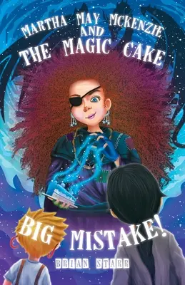 Martha May McKenzie: ¡y el gran error de la tarta mágica! - Martha May McKenzie: and The Magic Cake Big Mistake!
