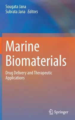 Biomateriales marinos: Liberación de fármacos y aplicaciones terapéuticas - Marine Biomaterials: Drug Delivery and Therapeutic Applications