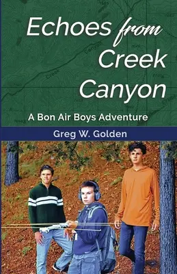 Ecos del cañón Creek: Una aventura de los Bon Air Boys - Echoes From Creek Canyon: A Bon Air Boys Adventure