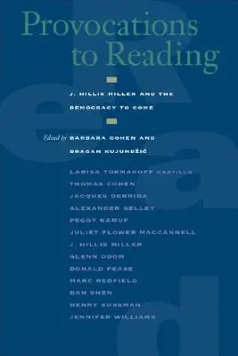 Provocaciones a la lectura: J. Hillis Miller y la democracia que viene - Provocations to Reading: J. Hillis Miller and the Democracy to Come