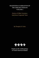 Narrativas tradicionales de los indios arikara, volumen 2: relatos de otros narradores - Traditional Narratives of the Arikara Indians, Volume 2: Stories of Other Narrators