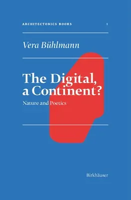 Lo digital, ¿un continente?: Naturaleza y poética - The Digital, a Continent?: Nature and Poetics