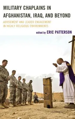 Capellanes militares en Afganistán, Irak y más allá: Asesoramiento y compromiso de los líderes en entornos altamente religiosos - Military Chaplains in Afghanistan, Iraq, and Beyond: Advisement and Leader Engagement in Highly Religious Environments