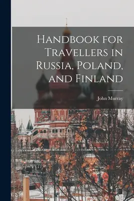 Manual para viajeros por Rusia, Polonia y Finlandia - Handbook for Travellers in Russia, Poland, and Finland