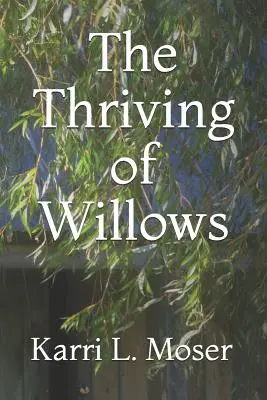 La prosperidad de los sauces - The Thriving of Willows