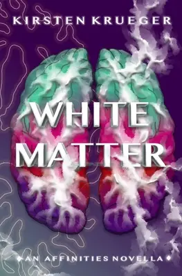 White Matter: Una novela de afinidades - White Matter: An Affinities Novella