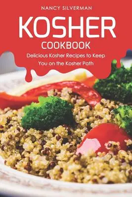 Libro de Cocina Kosher: Deliciosas Recetas Kosher para Mantenerte en el Camino Kosher - Kosher Cookbook: Delicious Kosher Recipes to Keep You on the Kosher Path