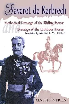 Doma Metódica del Caballo de Equitación según las últimas enseñanzas de François Baucher y Doma del Caballo al Aire Libre: De La última enseñanza - Methodical Dressage of the Riding Horse according to the last teachings of Francois Baucher and Dressage of the Outdoor Horse: From The last teaching