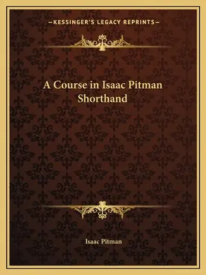 Curso de taquigrafía Isaac Pitman - A Course in Isaac Pitman Shorthand