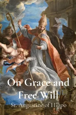 Sobre la gracia y el libre albedrío - On Grace and Free Will