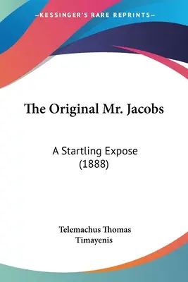 El original Sr. Jacobs: una revelación sorprendente (1888) - The Original Mr. Jacobs: A Startling Expose (1888)