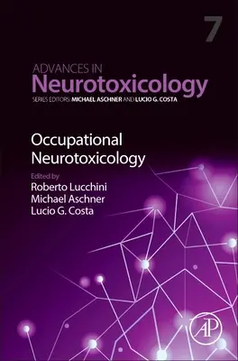Neurotoxicología ocupacional: Volumen 7 - Occupational Neurotoxicology: Volume 7