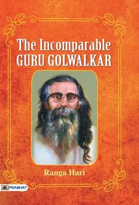 El Incomparable Guru Golwalkar - The Incomparable Guru Golwalkar