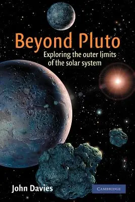 Más allá de Plutón: Explorando los límites del Sistema Solar - Beyond Pluto: Exploring the Outer Limits of the Solar System