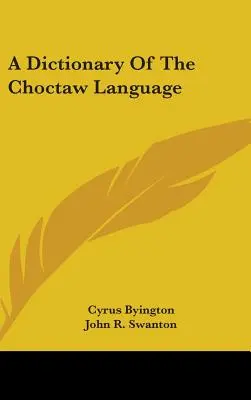 Diccionario de la lengua choctaw - A Dictionary Of The Choctaw Language