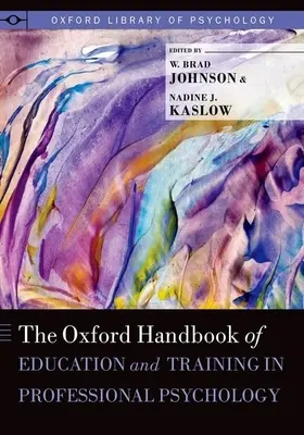 Oxford Handbook of Education and Training in Professional Psychology (Manual Oxford de educación y formación en psicología profesional) - Oxford Handbook of Education and Training in Professional Psychology