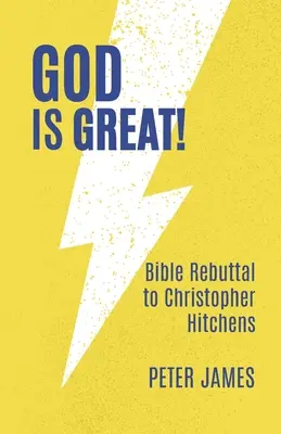 Dios es grande: refutación bíblica a Christopher Hitchens - God Is Great: Bible Rebuttal to Christopher Hitchens