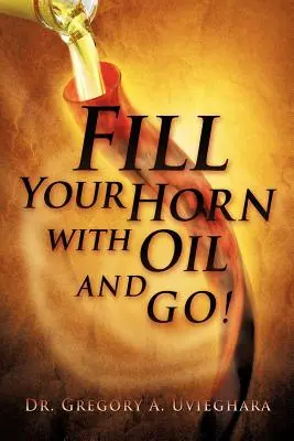 Llena tu cuerno de aceite y ¡adelante! - Fill Your Horn with Oil and Go!