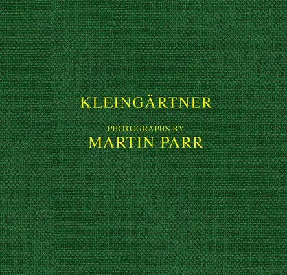 Martin Parr Kleingrtner - Martin Parr: Kleingrtner