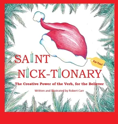 El diccionario de San Nicolás: Explorando el poder creativo del verbo para el creyente y el triunfador - Saint Nick-tionary: Exploring the Creative Power of the Verb for the Believer and the Achiever