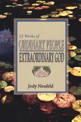 52 semanas de gente corriente - Dios extraordinario - 52 Weeks of Ordinary People - Extraordinary God