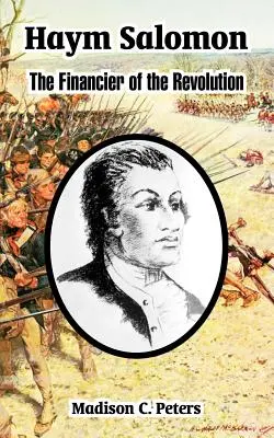 Haym Salomon: El financiero de la Revolución - Haym Salomon: The Financier of the Revolution