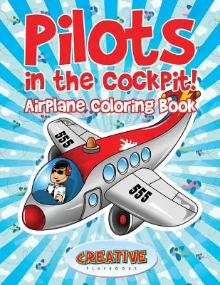 Pilotos en la cabina Libro para colorear de aviones - Pilots in the Cockpit! Airplane Coloring Book